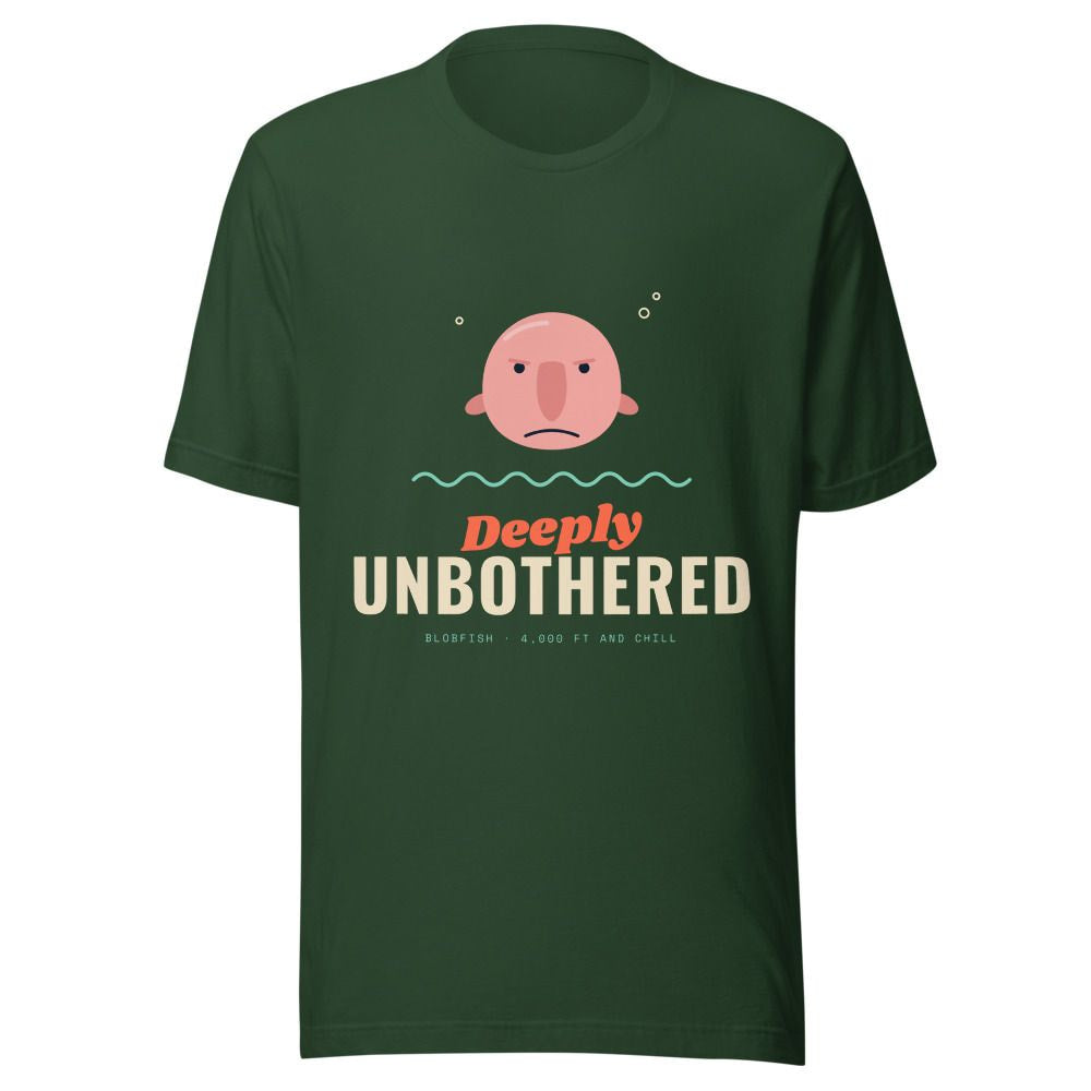 Deeply Unbothered Blobfish T-Shirt - Forest