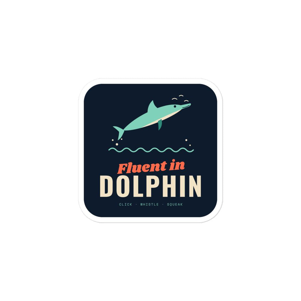 Fluent in Dolphin Sticker
